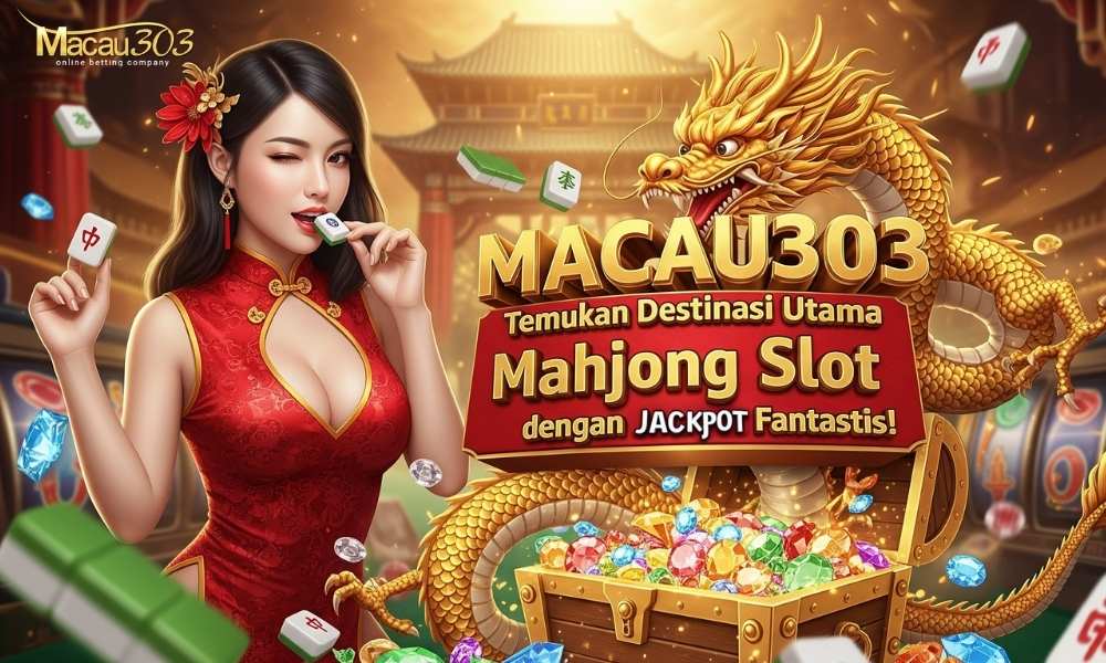 Temukan Destinasi Mahjong Slot dengan Jackpot Fantastis!