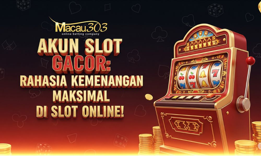 Akun Slot Gacor: Rahasia Kemenangan Maksimal di Slot Online!