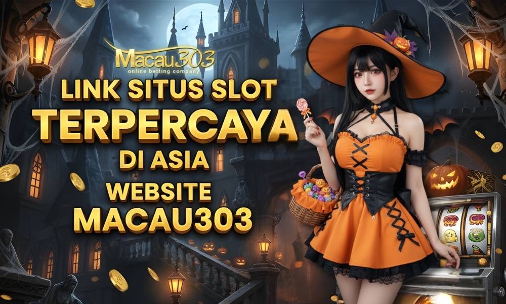 Link Situs Slot Terpercaya di Asia: Website MACAU303