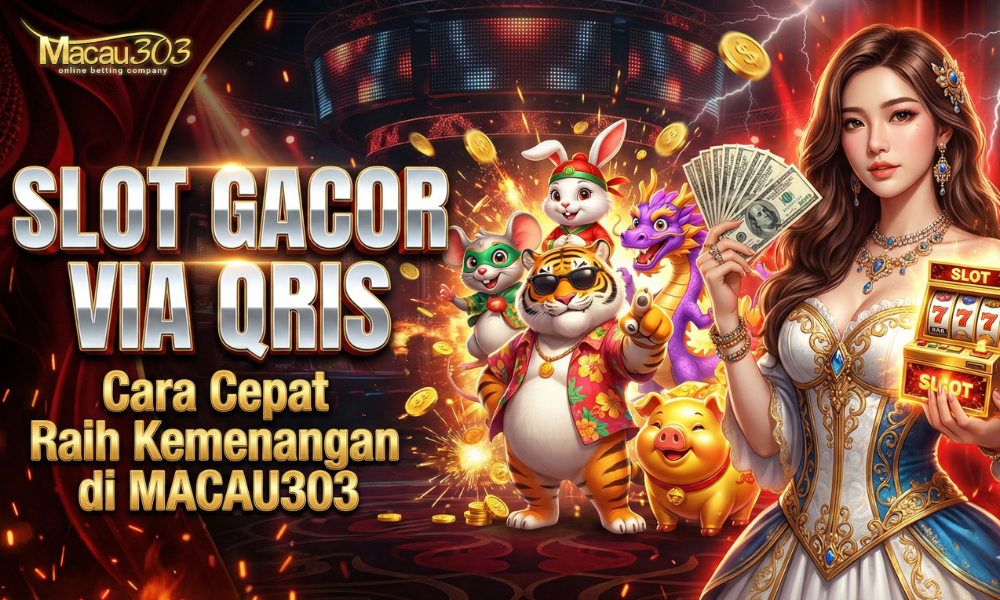 Slot Gacor via QRIS Macau303: Cara Cepat Raih Kemenangan
