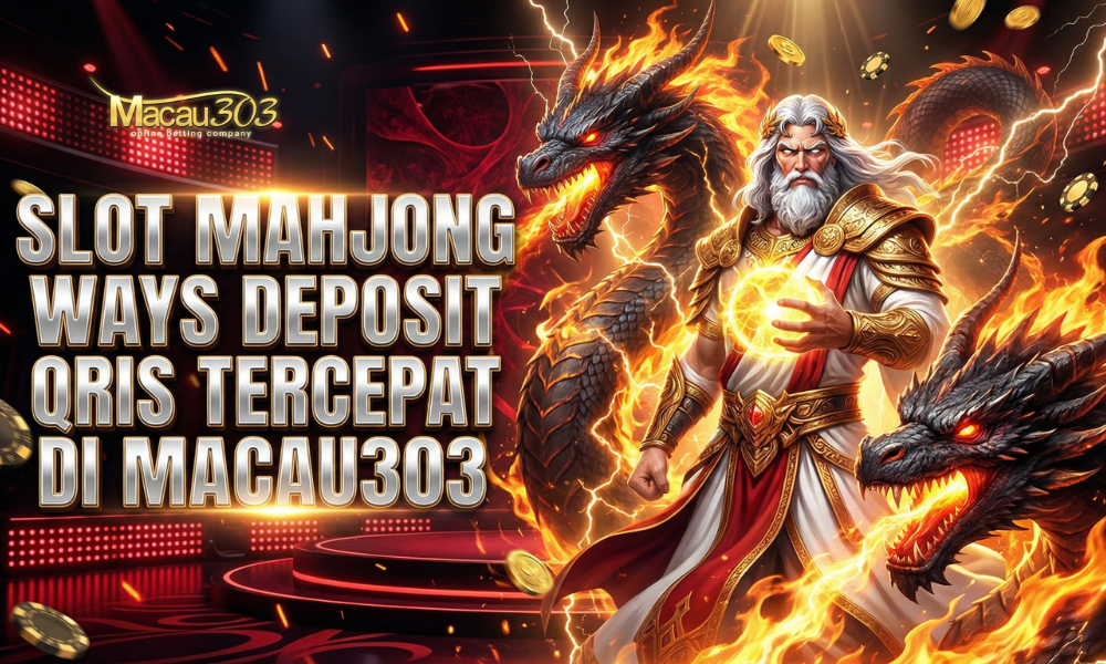 Slot Mahjong Ways Deposit QRIS Tercepat di Macau303
